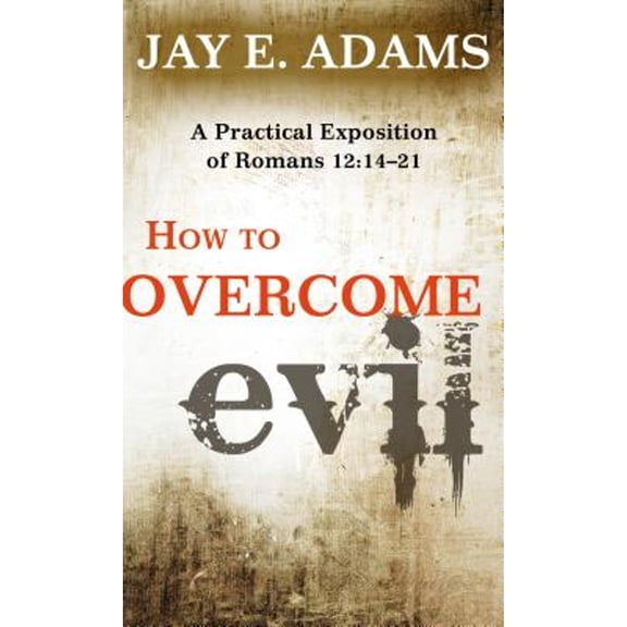 Pre-Owned How to Overcome Evil: A Practical Exposition of Romans 12: 14-21 (Paperback) 1596382228 9781596382220