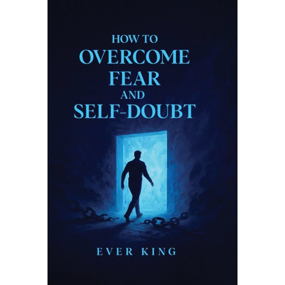 How to Overcome Fear and Self-Doubt, (Paperback)