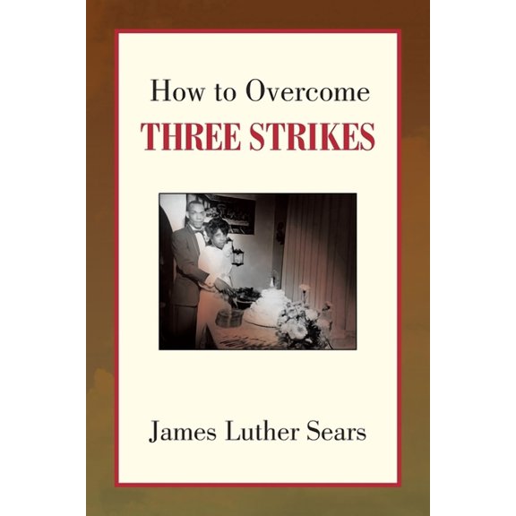 How to Overcome Three Strikes, (Paperback)