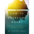 thumbnail image 1 of How to Overcome Worry : Experiencing the Peace of God in Every Situation (Paperback), 1 of 2