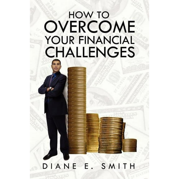 How to Overcome your Financial Challenges, (Paperback)