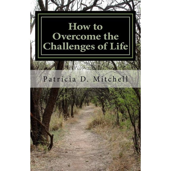 How to Overcome the Challenges of Life, (Paperback)