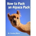 thumbnail image 1 of How to Pack an Alpaca Pack, (Paperback), 1 of 1