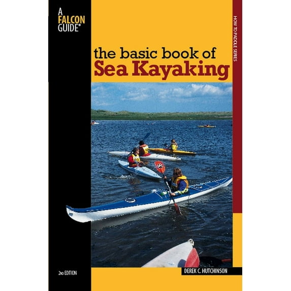 How to Paddle Basic Book of Sea Kayaking, (Paperback)