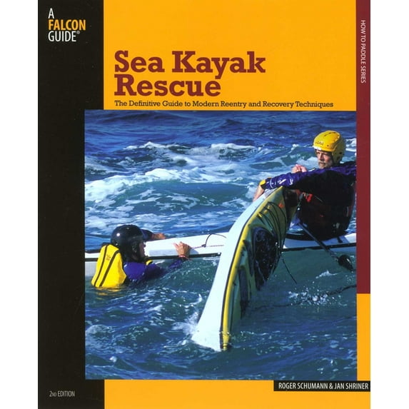 How to Paddle Series: Sea Kayak Rescue : The Definitive Guide To Modern Reentry And Recovery Techniques (Edition 2) (Paperback)