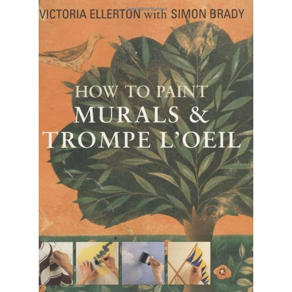 Pre-Owned How to Paint Murals & Trompe L'Oeil (Paperback) 1581800304 9781581800302