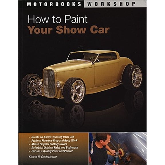 Pre-Owned How to Paint Your Show Car (Motorbooks Workshop) (Paperback) 0760332754 9780760332757