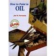 thumbnail image 1 of Pre-Owned How to Paint in Oils: Watson-Guptill Artist's Library (Paperback) 0823032779 9780823032778, 1 of 1