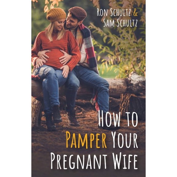 How to Pamper Your Pregnant Wife (Paperback)