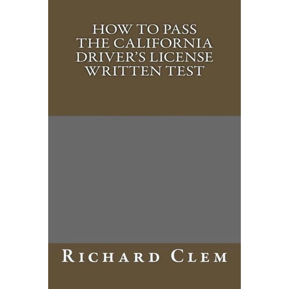 How to Pass The California Driver's License Written Test, (Paperback)
