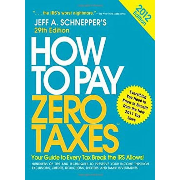 Pre-Owned How to Pay Zero Taxes 2012: Your Guide to Every Tax Break the IRS Allows! (Paperback) 0071778756 9780071778756