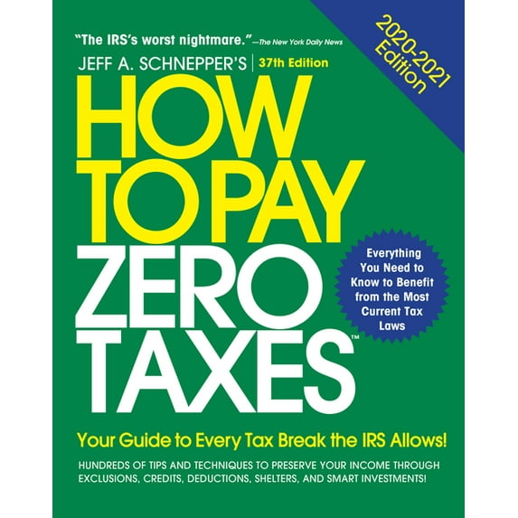 How to Pay Zero Taxes How to Pay Zero Taxes, 2020-2021: Your Guide to Every Tax Break the IRS Allows, (Paperback)