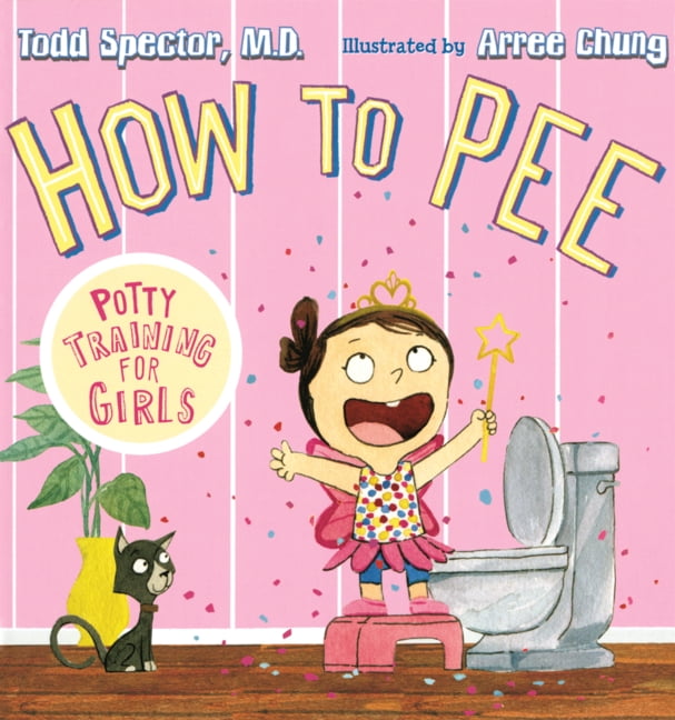 How to Pee: Potty Training for Girls, (Hardcover)
