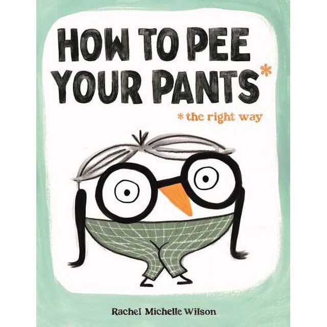 How to Pee Your Pants The Right Way