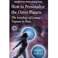thumbnail image 1 of Pre-Owned How to Personalize the Outer Planets: Astrology of Uranus, Neptune and Pluto (Llewellyn's New World Astrology S.) Paperback, 1 of 1