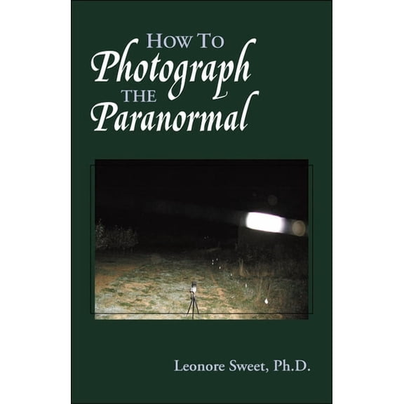 How to Photograph the Paranormal (Paperback)