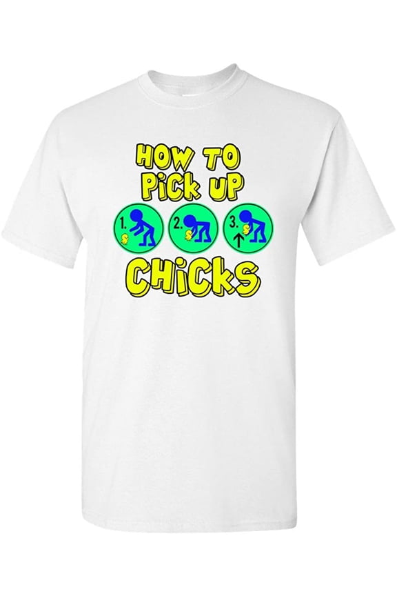 How to Pick Up Chicks Funny Humor DT Adult T-Shirt Tee