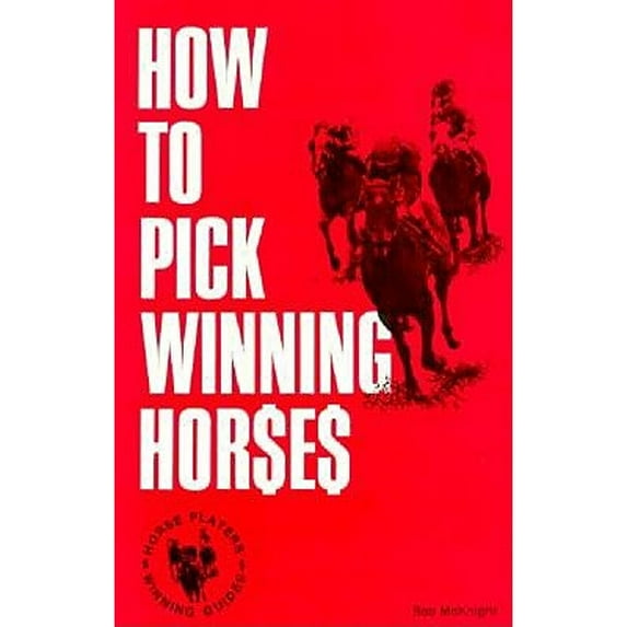 Pre-Owned How to Pick Winning Horses (Paperback) 0879802669 9780879802660