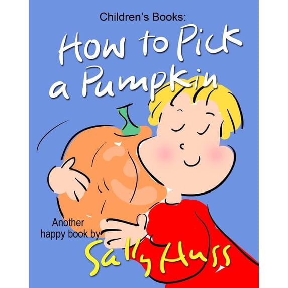 How to Pick a Pumpkin, (Paperback)