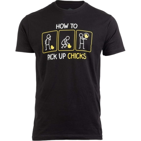How to Pick up Chicks | Funny Sarcastic Sarcasm Joke Tee for Man Woman T-Shirt