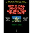 thumbnail image 1 of Pre-Owned How to Plan, Subcontract and Build Your Dream House: Save Up to $50,000 or More as Your Own General Contractor (Paperback) 0964782405 9780964782402, 1 of 1