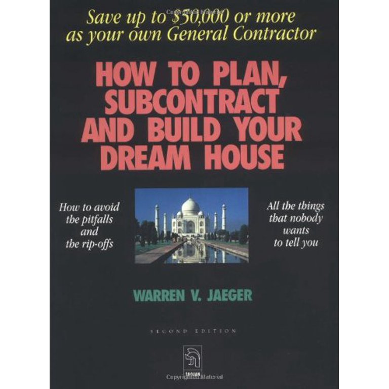 Pre-Owned How to Plan, Subcontract and Build Your Dream House