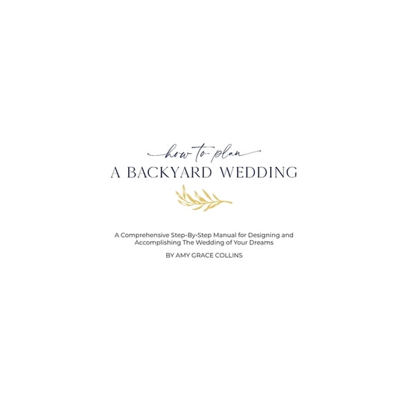 How to Plan a Backyard Wedding, (Paperback)