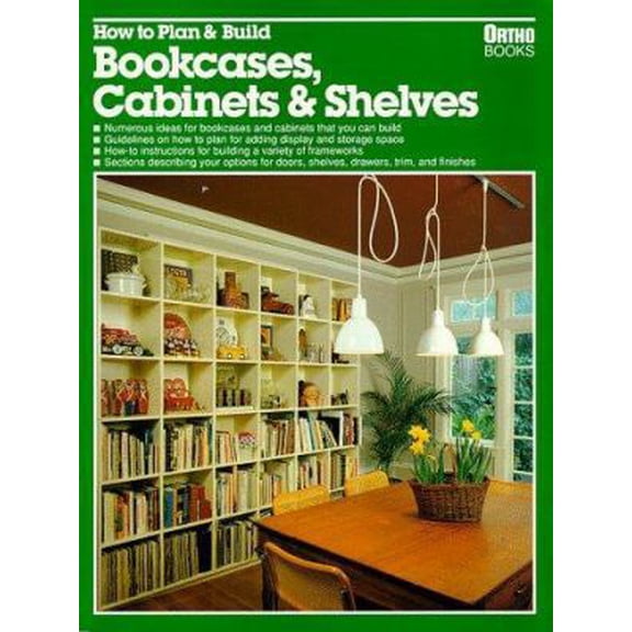 Pre-Owned How to Plan & Build Bookcases, Cabinets & Shelves (Paperback) 0897210883 9780897210881