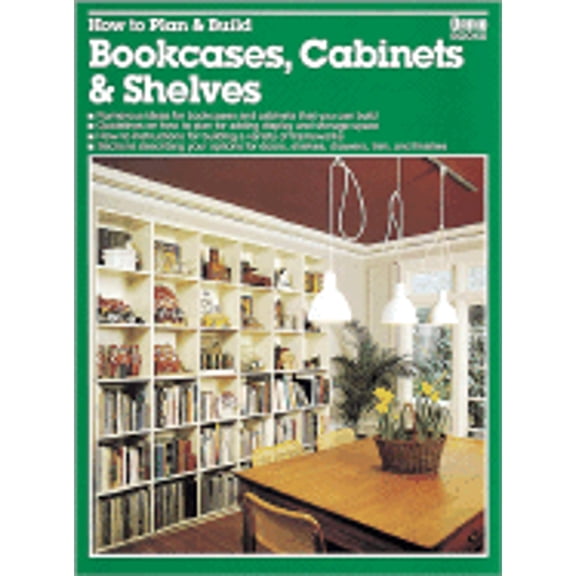 Pre-Owned How to Plan & Build Bookcases, Cabinets & Shelves (Paperback) 0897210883 9780897210881