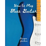 How to Play Blues Guitar, Paperback