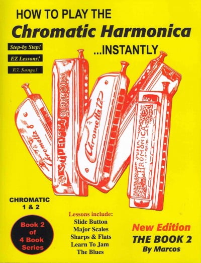 How To Play The Chromatic Harmonica Instantly: The Book 2 (Paperback) by F Dennis Renick, Marcos Habif
