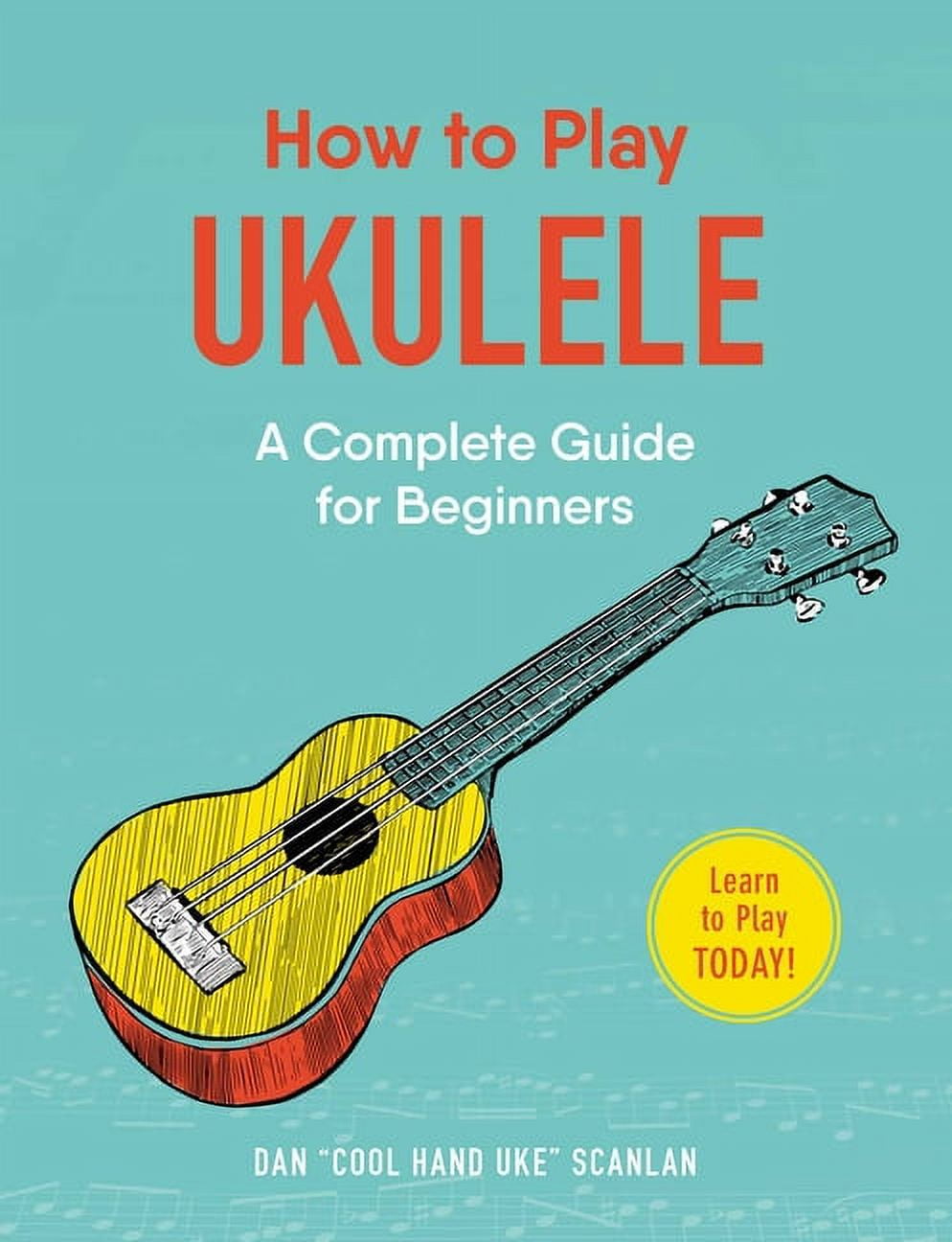 How to Play How to Play Ukulele A Complete Guide for Beginners (Paperback)