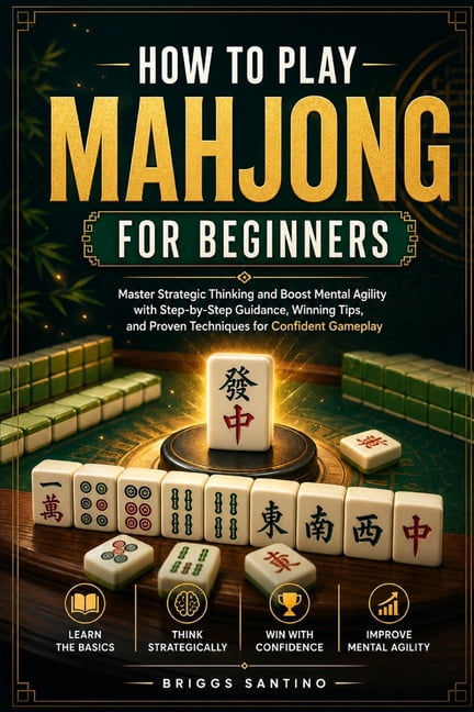 How to Play Mahjong for Beginners: Master Strategic Thinking and Boost Mental Agility with Step-by-Step Guidance, Winnin, (Paperback)