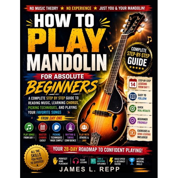 How to Play Mandolin for Absolute Beginners: A Complete Step by Step Guide to Reading Music, Learning Chords, Picking Te, (Paperback)
