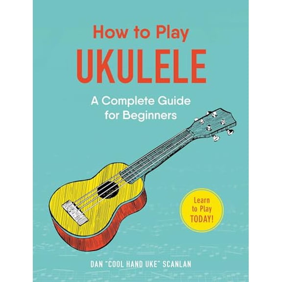 Pre-Owned How to Play Ukulele : A Complete Guide for Beginners (Paperback) 9781507207499