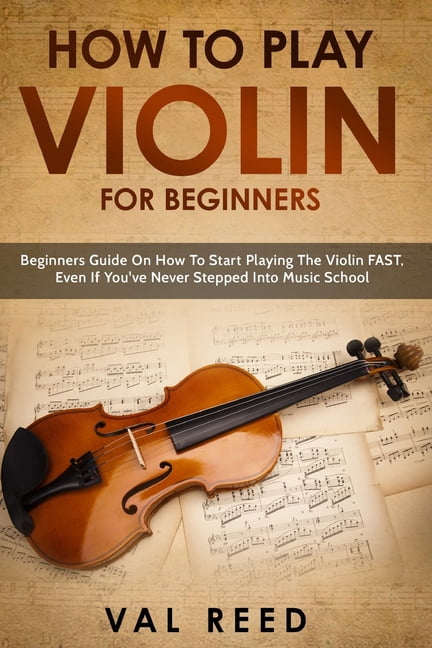 How to Play Violin For Beginners: Beginners Guide on How to Start ...