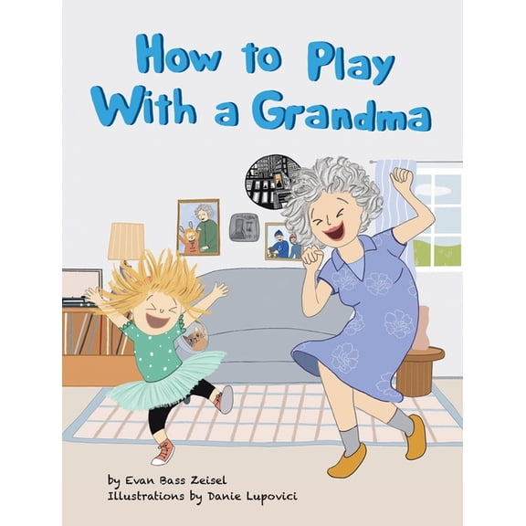 How to Play With a Grandma, (Hardcover)
