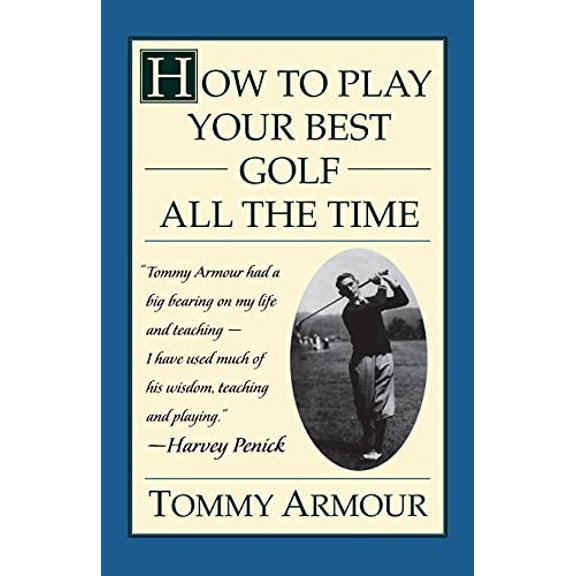 Pre-Owned How to Play Your Best Golf All the Time (Paperback) 0684813793 9780684813790