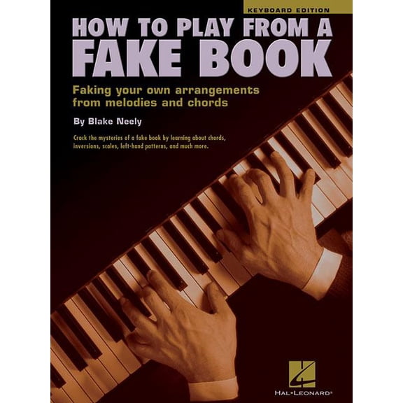 How to Play from a Fake Book Piano Keyboard Instructional Book Chord Building, Rhythmic Styles, and Fun Songs for Beginn, (Paperback)