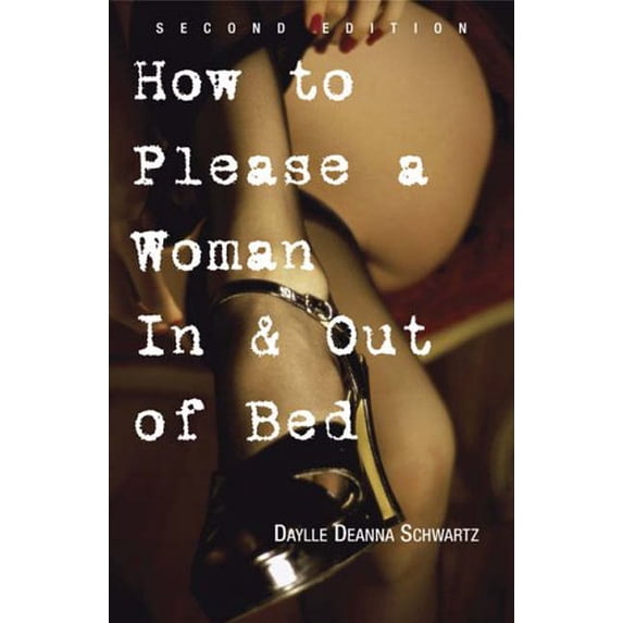 Pre-Owned How to Please a Woman in & Out of Bed (Paperback) 1593372906 9781593372903