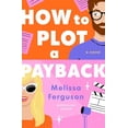 thumbnail image 1 of Pre-Owned How to Plot a Payback: A Kisses-Only, Enemies-To-Lovers Rom-Com; Sit-Com Screenwriter Edition (Paperback) 0840702914 9780840702913, 1 of 1