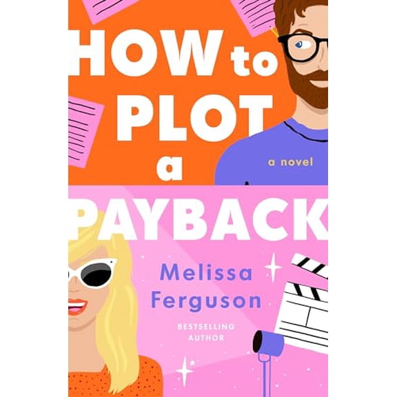 Pre-Owned How to Plot a Payback: A Kisses-Only, Enemies-To-Lovers Rom-Com; Sit-Com Screenwriter Edition (Paperback) 0840702914 9780840702913