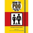 thumbnail image 1 of Pre-Owned How to Poo Your Way to the Top (Paperback) 1853759643 9781853759642, 1 of 1