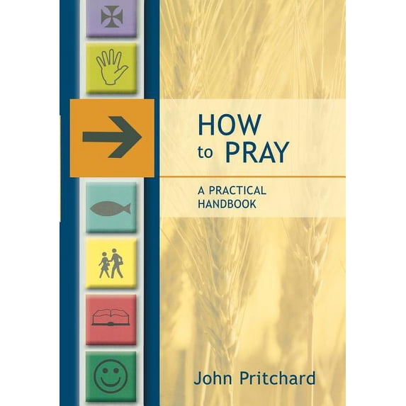 How to Pray - A Practical Handbook, (Paperback)
