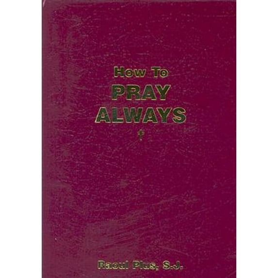 Pre-Owned How to Pray Always (Paperback) 1928832687 9781928832683