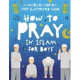 thumbnail image 1 of How to Pray in Islam How to Pray in Islam for Boys, (Paperback), 1 of 1