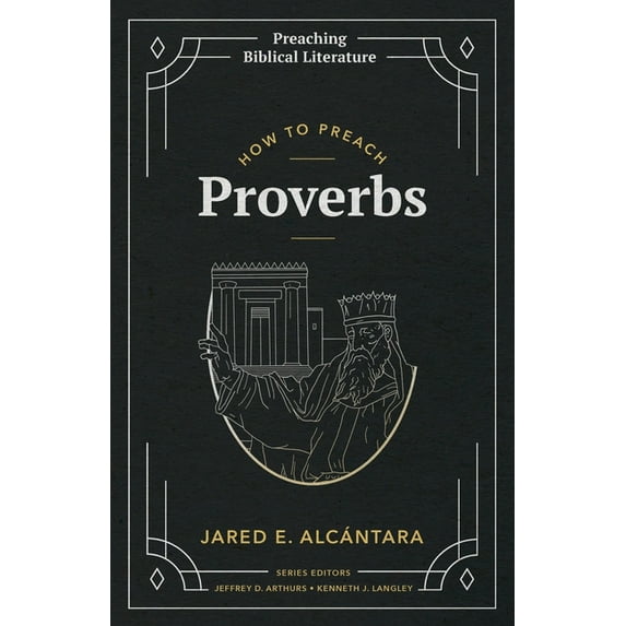Preaching Biblical Literature How to Preach Proverbs, (Paperback)