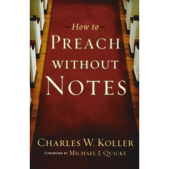 Pre-Owned How to Preach Without Notes (Paperback) 0801091934 9780801091933