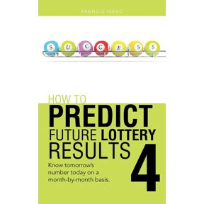 How to Predict Future Lottery Results Book 4: Know Tomorrow's Number Today on a Month-By-Month Basis., (Paperback)
