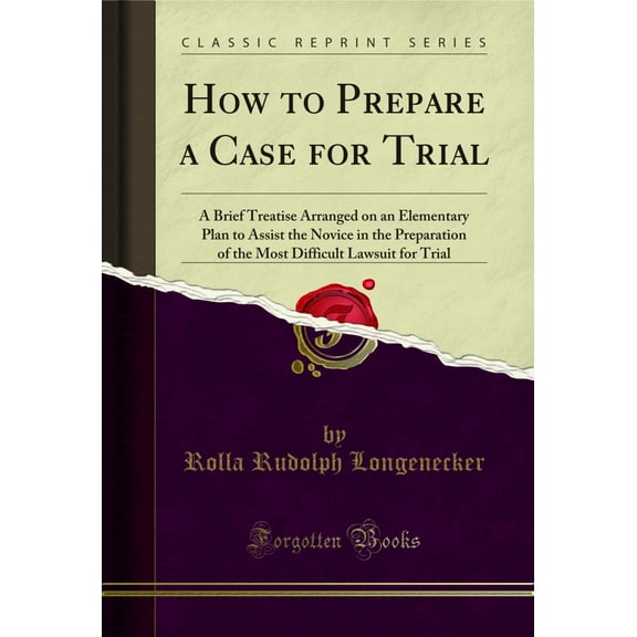 How to Prepare a Case for Trial (Classic Reprint)